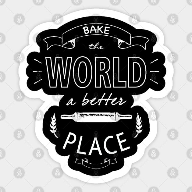 Bake the world a better place Sticker by Live Together